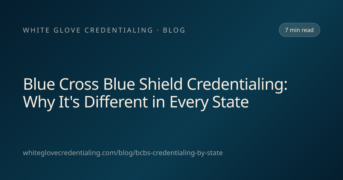 Blue Cross Blue Shield Credentialing: Why It's Different in Every State ...