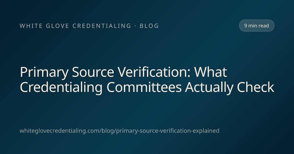 Primary Source Verification: What Credentialing Committees Actually ...